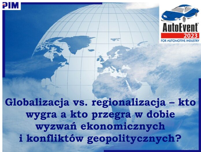 AutoEvent 2023 Globalizacja Vs Regionalizacja Polska Izba Motoryzacji